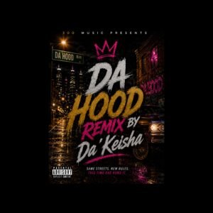 DaKeisha In The Hood Remix — Digital Single